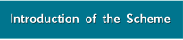 Introduction of the Scheme